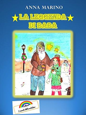 La leggenda di Baba (I racconti dell'arcobaleno Vol. 1)